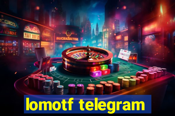 lomotf telegram